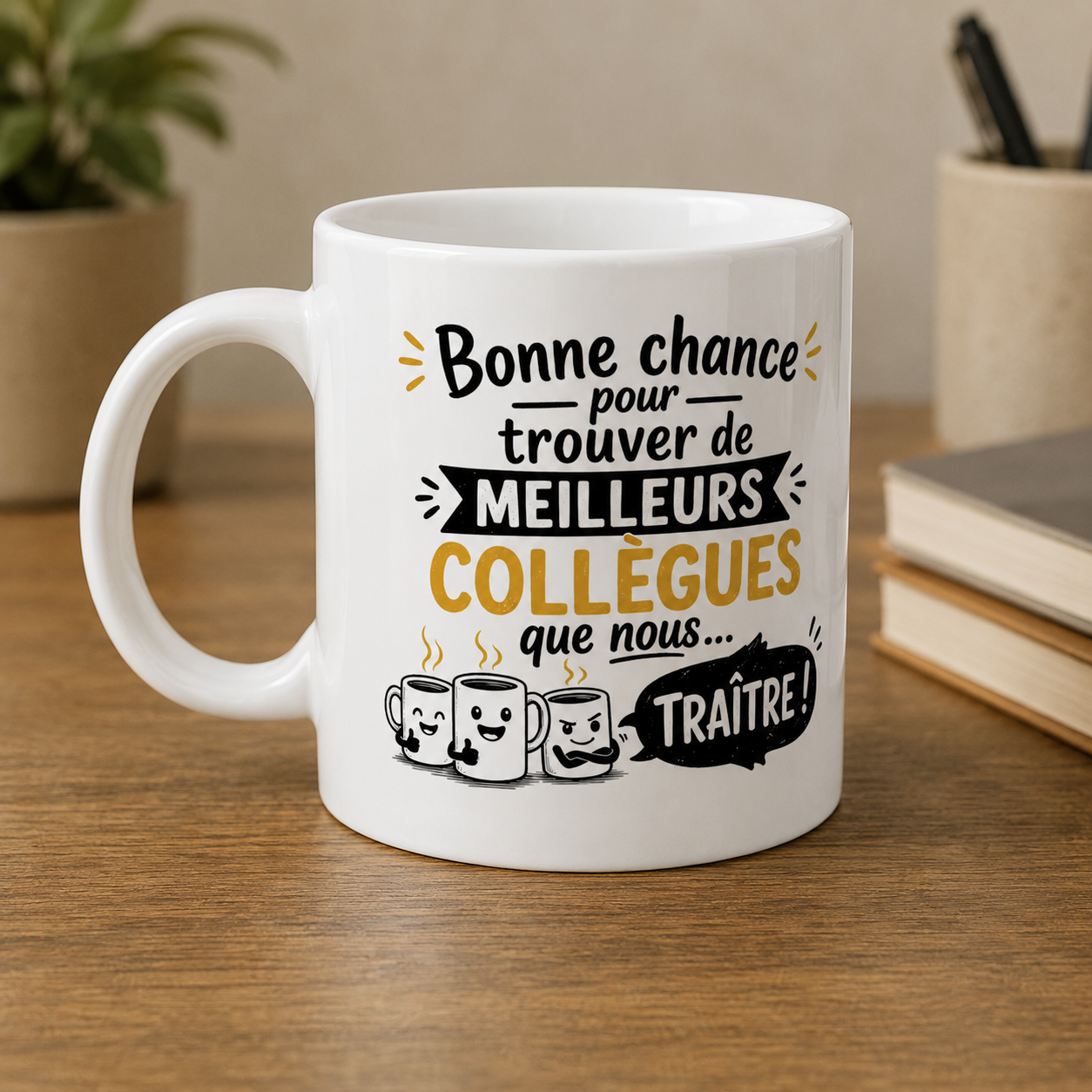 Mug "Bonne chance pour trouver de meilleurs collègues"